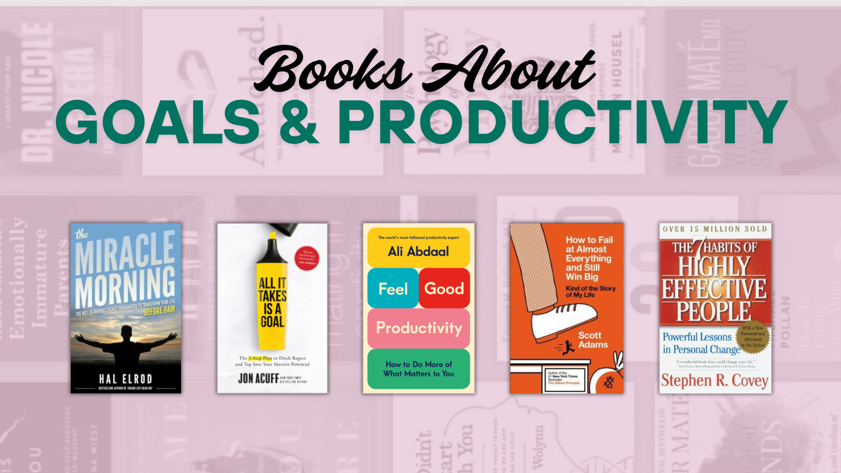 5 Books That Actually Help You Set Goals & Get Stuff Done
